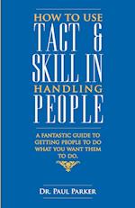 How To Use Tact And Skill In Handling People