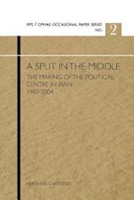 A Split in the Middle: The Making of the Political Centre in Iran 1987-2004 