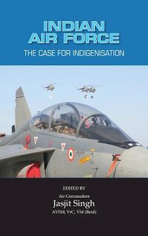 Indian Air Force: The Case for Indigenisation