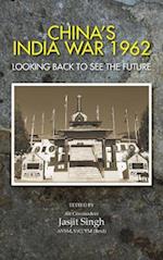 China's India War, 1962: Looking Back to See the Future 