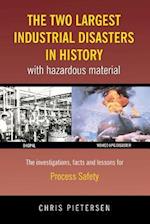 The Two Largest Industrial Disasters in History with Hazardous Material