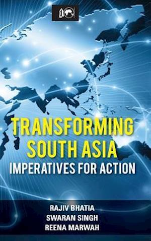 Transforming South Asia: Imperatives for Action