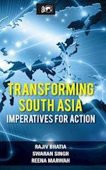 Transforming South Asia: Imperatives for Action 