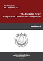 The Pakistan Army: Composition, Character and Compulsions 