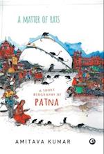 A Matter of Rats: A Short Biography of Patna 