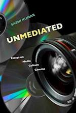 Unmediated – Essays on Media, Culture, Cinema