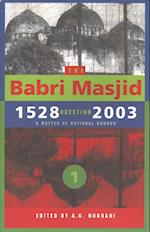 The Babri Masjid Question, 1528–2003 – 'A Matter of National Honour'