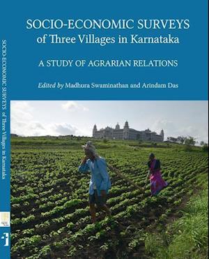 Socio–Economic Surveys of Three Villages in Karntaka – A Study of Agrarian Relations