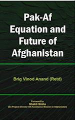 Pak Af Equation and Future of Afghanistan