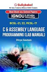 BCSL-021, BCSL-022, MCSL-017 C & Assembly Language Programming (Lab Manual) 
