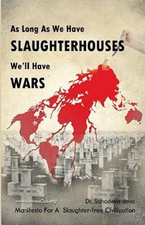 As Long as We Have Slaughterhouses, We'll Have Wars