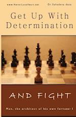 Get Up with Determination and Fight