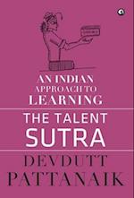 The Talent Sutra: An Indian Approach to Learning 