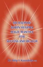 BK - Rajayog, Robin Sharma Magic Mantra for Success and Health