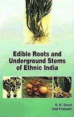 Edible Roots and Underground Stems of Ethnic India