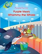 Purple Meets Whammy the Whale