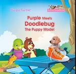 Purple Meets Doodlebug, the Puppy Model