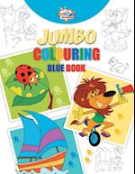 Jumbo Colouring Blue Book for 4 to 8 years old Kids | Best Gift to Children for Drawing, Coloring and Painting 