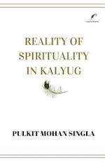Reality of Spirituality in Kalyug