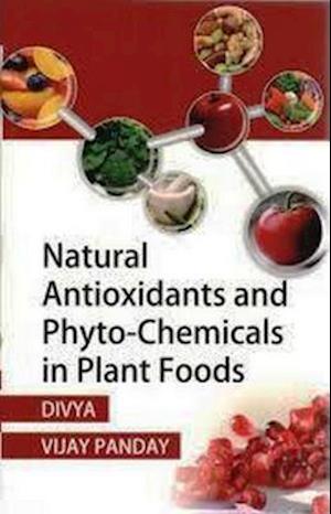 Natural Antioxidants and Phyto-Chemicals in Plant Foods