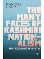 The Many Faces of Kashmiri Nationalism : From the Cold War to the Present Day