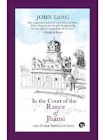 In the Court of the Ranee of Jhansi : and Other Travels in India