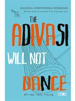 Adivasi Will Not Dance