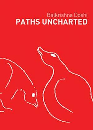 Paths Uncharted: Balkrishna Doshi