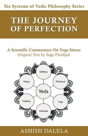 The Journey of Perfection: A Scientific Commentary on Yoga Sutras