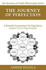 The Journey of Perfection: A Scientific Commentary on Yoga Sutras 