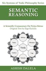 Semantic Reasoning: A Scientific Commentary on Nyaya Sutras 