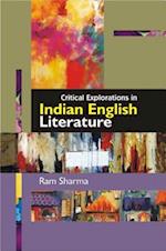 Critical Explorations in Indian English Literature