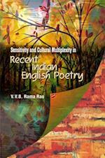 Sensitivity and Cultural Multiplexity in Recent Indian English Poetry