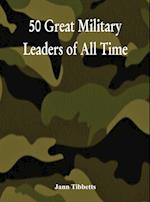 50 Great Military Leaders of All Time