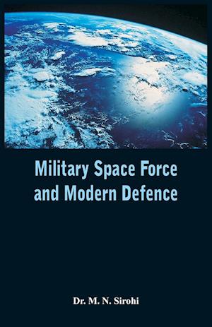 Military Space Force and Modern Defence