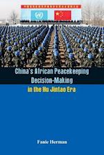 China's African Peacekeeping Decision making in the Hu Jintao Era 