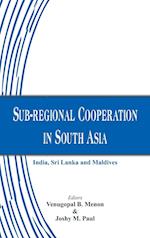 Sub-regional Cooperation in South Asia: India, Sri Lanka and Maldives 