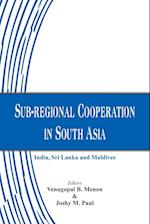 Sub-regional Cooperation in South Asia: India, Sri Lanka and Maldives 