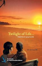 Twilight of Life - Helpful hints for ageing Gracefully 