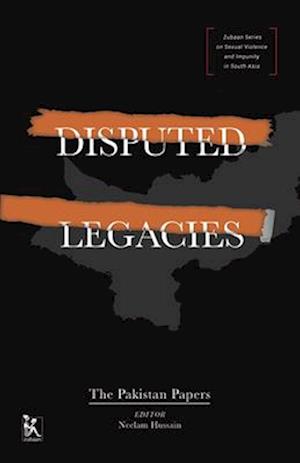 Disputed Legacies – The Pakistan Papers