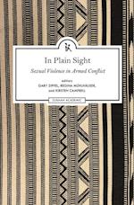 In Plain Sight - Exploring the Field of Sexual Violence in Armed Conflict
