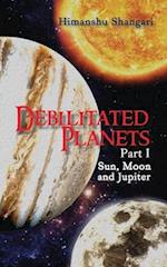 Debilitated Planets - Part I: Sun, Moon and Jupiter 