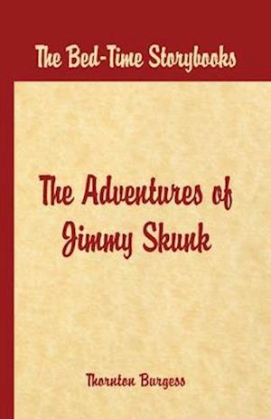 Bed Time Stories - The Adventures of Jimmy Skunk