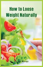 How to Loose Weight Naturally