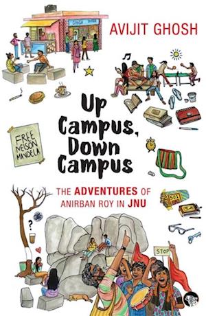 Up Campus, Down Campus : The Adventures of Anirban Roy In JNU