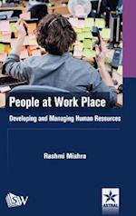 People at Work Place: Developing and Managing Human Resources 