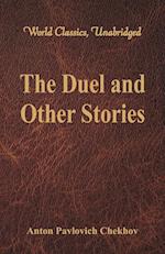 The Duel and Other Stories (World Classics, Unabridged)