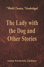 The Lady with the Dog and Other Stories (World Classics, Unabridged)