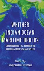 Whither Indian Ocean Maritime Order? : Contributions to a Seminar on Narendra Modi's SAGAR Speech 