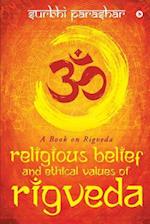 Religious Belief and Ethical Values of Rigveda